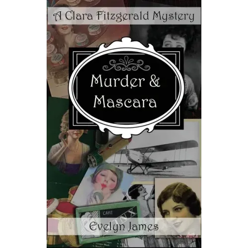Murder and Mascara: A Clara Fitzgerald Mystery