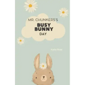 Mr. Chunkers's Busy Bunny Day