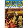 Six-Gun Law: he Westerns of Randolph Scott, Audie Murphy, Joel McCrea and George Montgomery