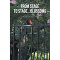 From Stage to Stage...Blossoms