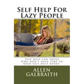 Self Help For Lazy People: Self help for those who don't have time to read self help books.