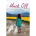 Muck Off: The Starting Point to Your Happily Ever After