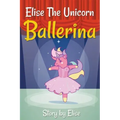 Elise The Unicorn Ballerina