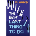 The Best Last Thing to Do
