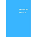 Password Keeper: Size (6 x 9 inches) - 100 Pages - Cerulean Cover: Keep your usernames, passwords, social info, web addresses and secur