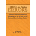 Those So-Called Errors: Debunking the Liberal, New Evangelical, and Fundamentalist Myth that You Should Not Hear, Receive, and Believe All the