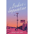 Bodies of Separation