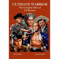 Ultimate Warrior: The Complete Films of Yul Brynner