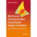 Mechanical Characterization Using Digital Image Correlation: Advanced Fibrous Composite Laminates