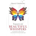 Valley of Beautiful Whispers: An Encouraging True-Life Story of One Woman Who Discovers That God Is Truly Enough