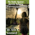 The Battle against Juvenile Bullying: The Plague of Child and Teen Bullying in the Schools and How to Stop It