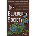 The Blueberry Society: A Schoolyard Novella, Misguided Short Stories, and Other Ramblings