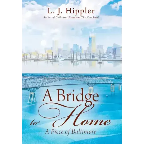 A Bridge to Home: A Piece of Baltimore