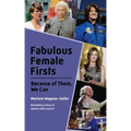 Fabulous Female Firsts: The Trailblazers Who Led the Way (Female Empowerment, Amazing Women, Inspirational Women)