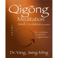 Qigong Meditation Small Circulation 2nd. Ed.: The Foundation of Spiritual Enlightenment