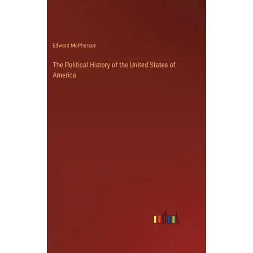 The Political History of the United States of America