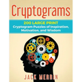Cryptograms: 200 LARGE PRINT Cryptogram Puzzles of Inspiration, Motivation, and Wisdom