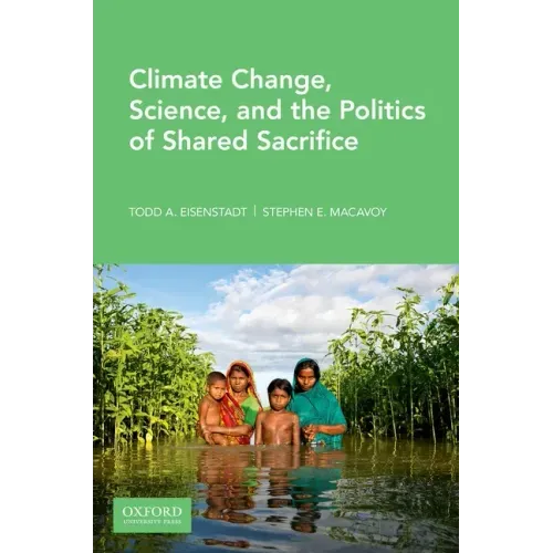 Climate Change, Science, and the Politics of Shared Sacrifice