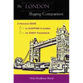 The London Shopping Companion: A Personal Guide to Shopping in London for Every Pocketbook