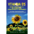 Vitamina B15 - Ácido Pangámico: ¿Un poderoso medicamento suprimido?: Cura al Cáncer - Desintoxicación del Cuerpo - Ayuda para el Dolor de Nervios y En