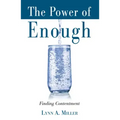 The Power of Enough