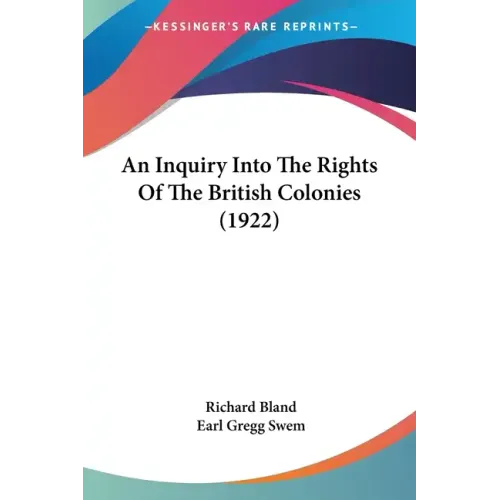 An Inquiry Into The Rights Of The British Colonies (1922)