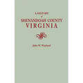 History of Shenandoah County, Virginia. Second (Augmented) Edition [1969]