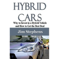 Hybrid Cars: Why to Invest in a Hybrid Vehicle and How to Get the Best Deal