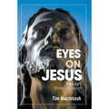 Eyes on Jesus: Through Mark's Gospel