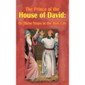 The Prince of the House of David: Or Three Years in the Holy City