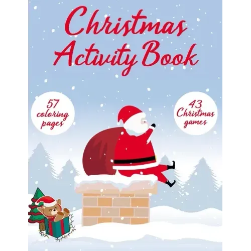 Christmas Activity Book: 57 Coloring Pages and 43 Christmas Games