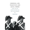 Criminal Law, Tradition and Legal Order: Crime and the Genius of Scots Law, 1747 to the Present