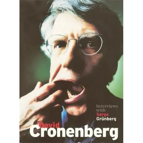 David Cronenberg: Interviews with Serge Grünberg