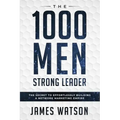 Psychology For Leadership - The 1000 Men Strong Leader (Business Negotiation): The Secret to Effortlessly Building a Network Marketing Empire (Influen