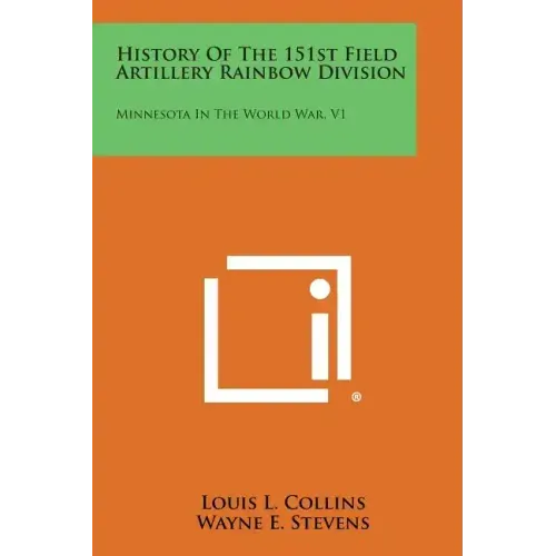 History of the 151st Field Artillery Rainbow Division: Minnesota in the World War, V1