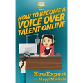 How To Become a Voice Over Talent Online