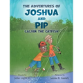 The Adventures of Joshua and Pip: Calvin the Catfish