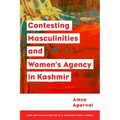Contesting Masculinities and Women's Agency in Kashmir