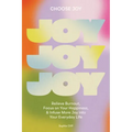 Choose Joy: Relieve Burnout, Focus on Your Happiness, and Infuse More Joy Into Your Everydaylife