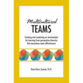 Multicultural Teams: Creating and sustaining an environment for learning from perspective diversity that maximizes team effectiveness