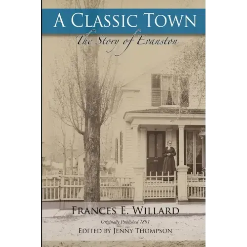 A Classic Town: The Story of Evanston