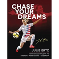 Chase Your Dreams: How Soccer Taught Me Strength, Perseverance, and Leadership