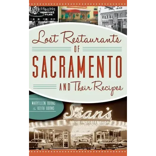 Lost Restaurants of Sacramento and Their Recipes