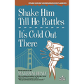 Shake Him Till He Rattles / It's Cold Out There