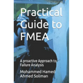 Practical Guide to FMEA: A proactive Approach to Failure Analysis