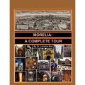 Morelia: A Complete Tour