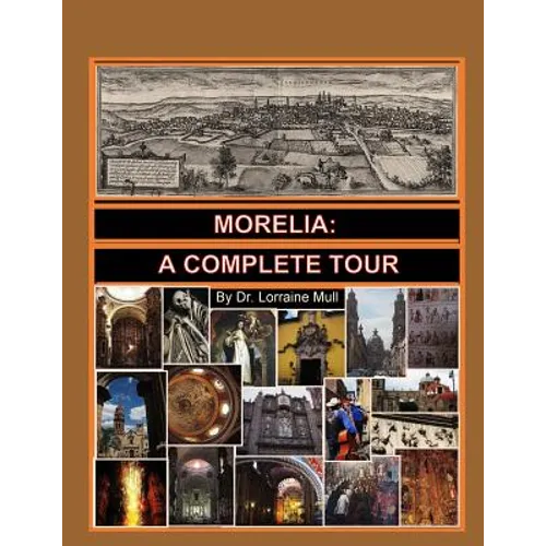 Morelia: A Complete Tour