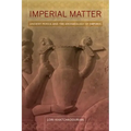 Imperial Matter: Ancient Persia and the Archaeology of Empires