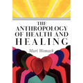 The Anthropology of Health and Healing
