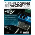Guitar Looping - The Creative Guide